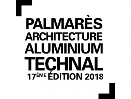 17 ème édition du "Palmarès Architecture Aluminium Technal" : les inscriptions sont ouvertes jusqu'a