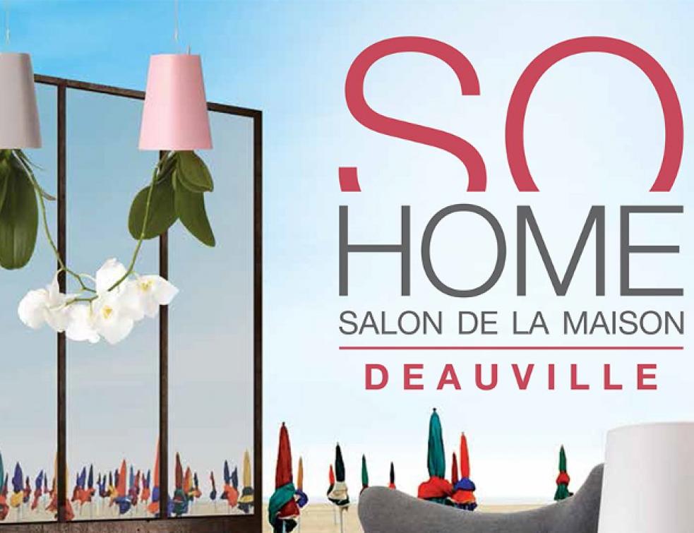 Salon So Home à Deauville du 27 au 29 octobre 2017 au Centre International
