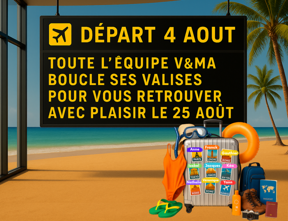 Vacance estivale V&MA